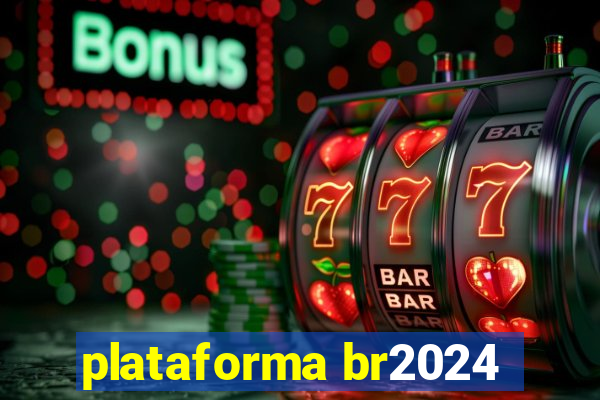 plataforma br2024